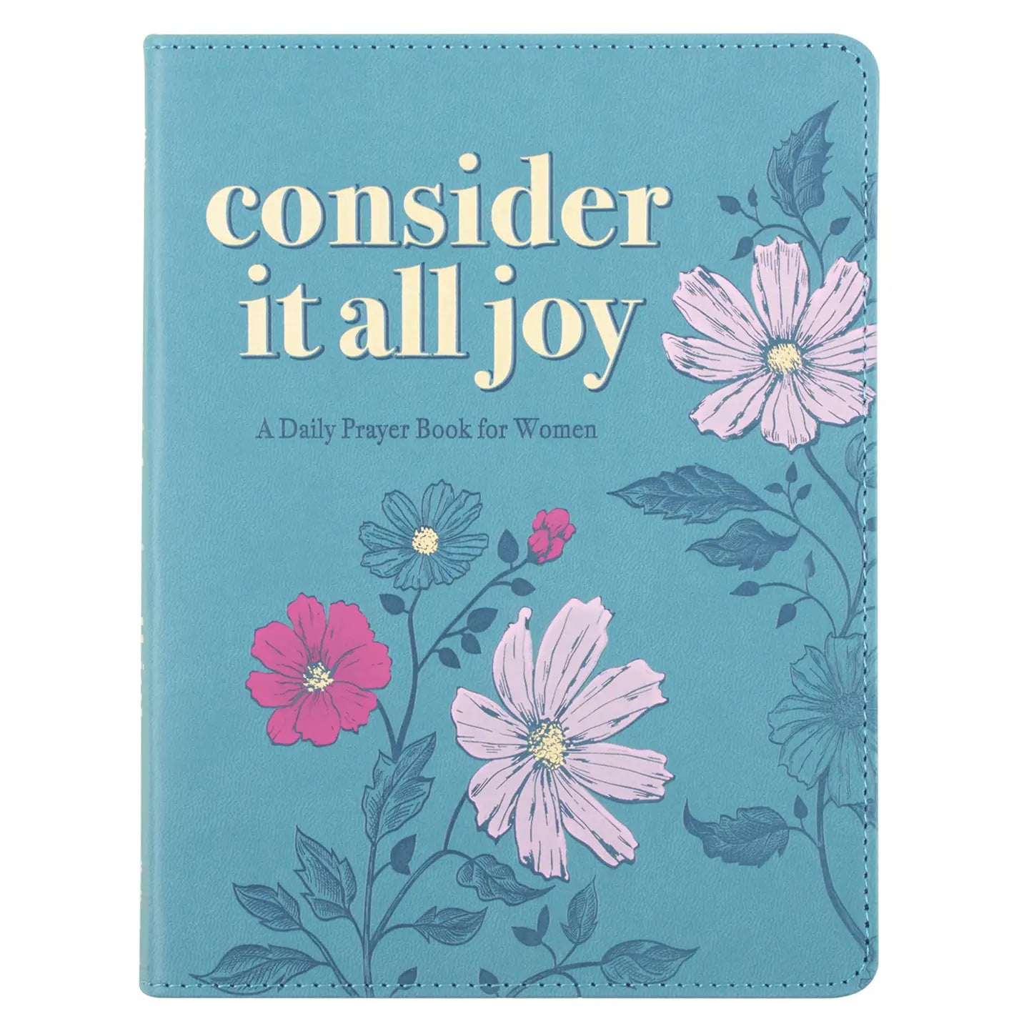 Christian Art Consider It All Joy: A Daily Prayer Book For Women