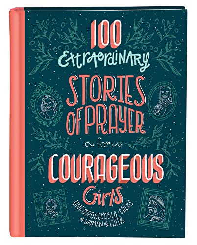 Barbour | 100 Extraordinary Stories of Prayer for Courageous Girls