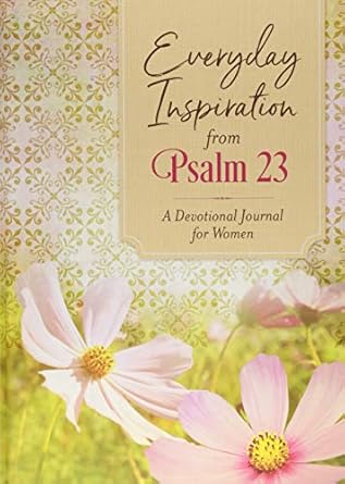 Everyday Inspiration from Psalm 23 - A Devotional Journal for Women