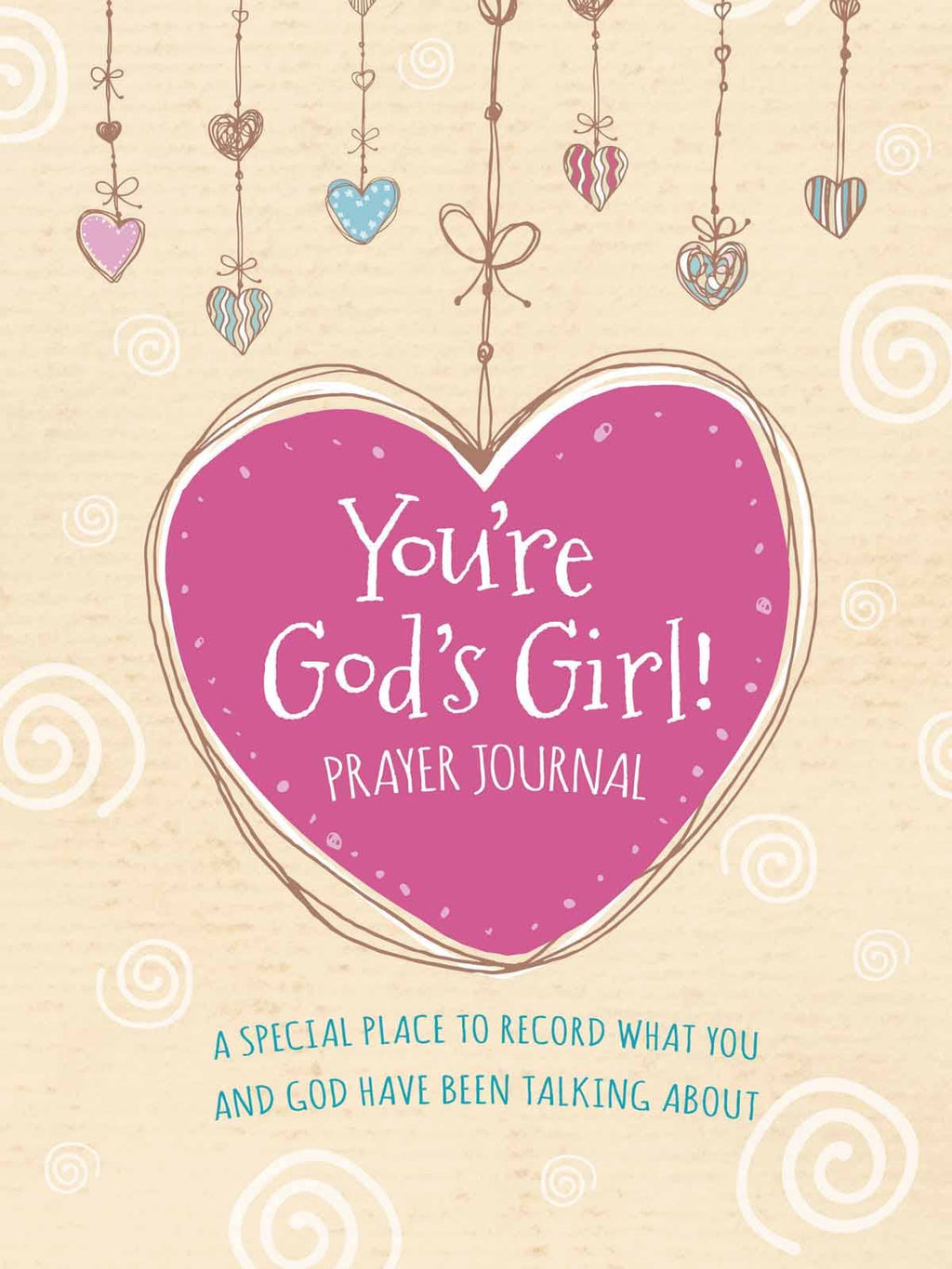 You're God's Girl! Prayer Journal: Hardcover / English