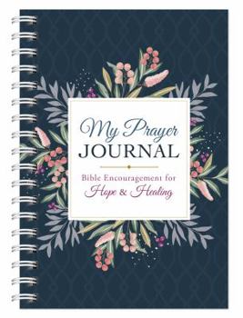 My Prayer Journal - Bible Encouragement for Hope & Healing