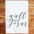 Knollwood Lane | Kitchen Towel | Y'all Need Jesus