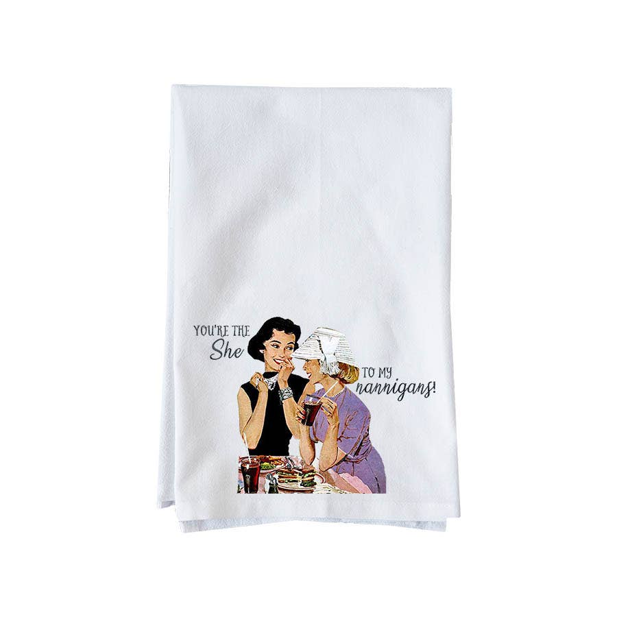 Knollwood Lane | Kitchen Towel | You're the She to My Shenanigans