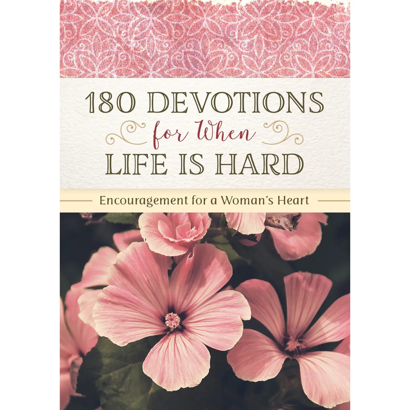 Barbour | 180 Devotions For When Life Is Hard | For a Women's Heart